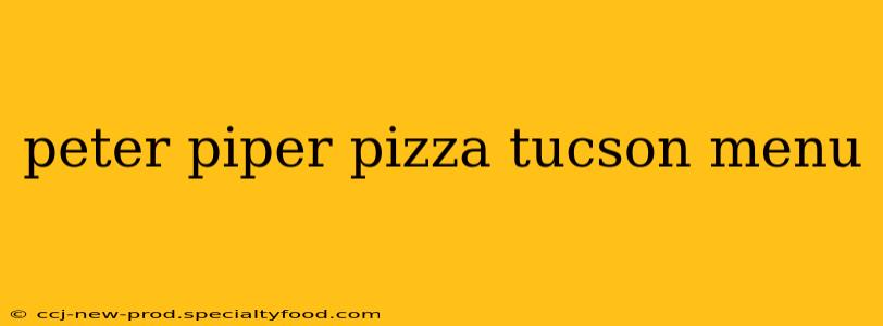 peter piper pizza tucson menu
