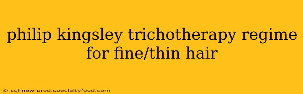 philip kingsley trichotherapy regime for fine/thin hair