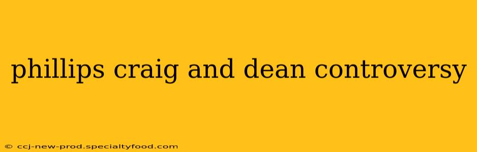 phillips craig and dean controversy