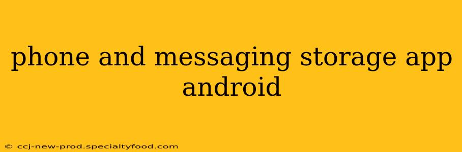 phone and messaging storage app android