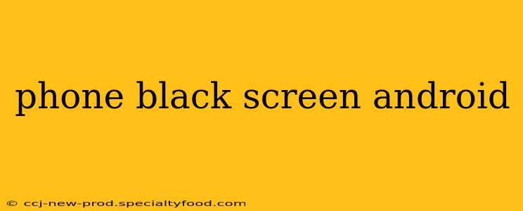 phone black screen android