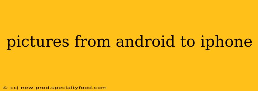 pictures from android to iphone