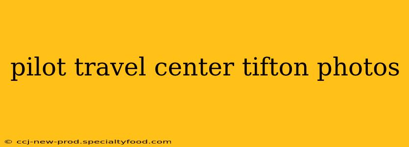 pilot travel center tifton photos