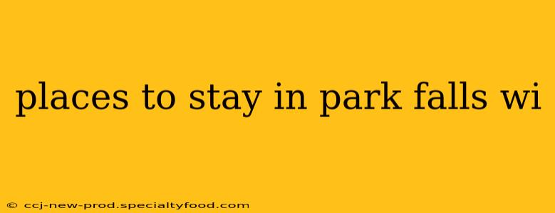 places to stay in park falls wi