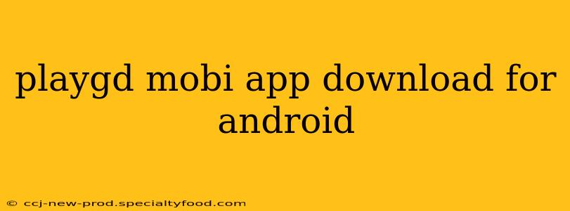 playgd mobi app download for android