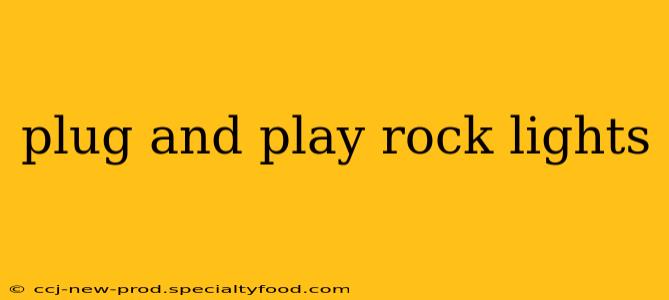 plug and play rock lights
