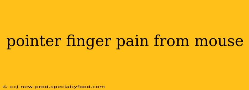 pointer finger pain from mouse