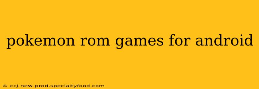 pokemon rom games for android