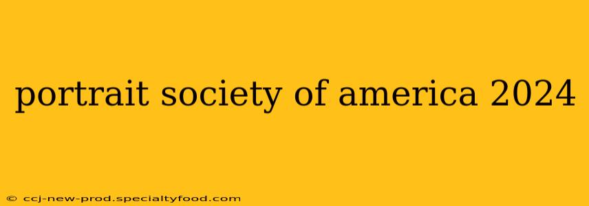 portrait society of america 2024