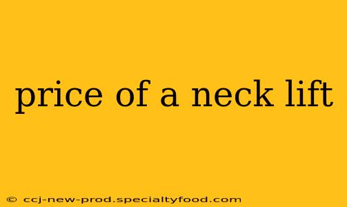 price of a neck lift