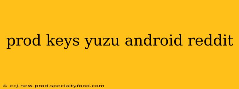 prod keys yuzu android reddit