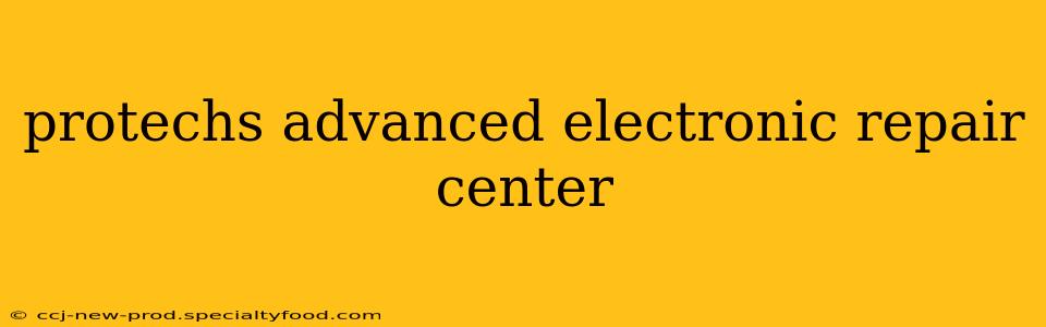 protechs advanced electronic repair center