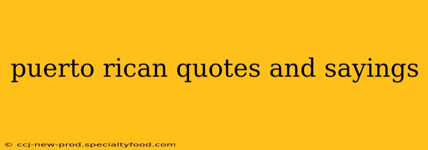 puerto rican quotes and sayings