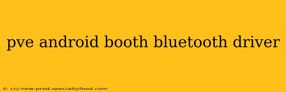 pve android booth bluetooth driver