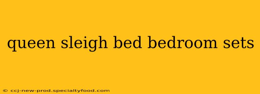 queen sleigh bed bedroom sets