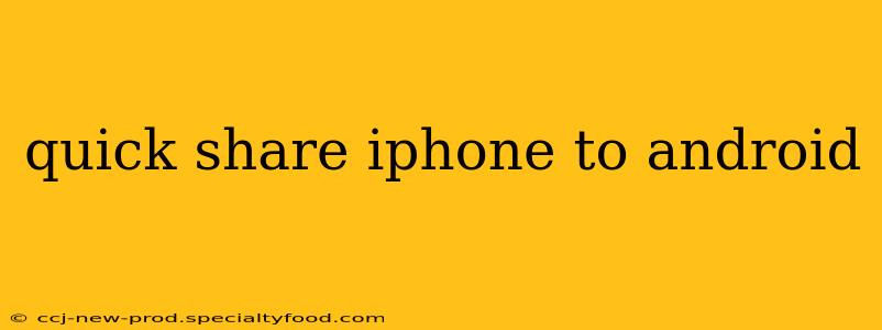 quick share iphone to android