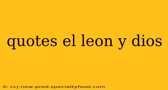 quotes el leon y dios