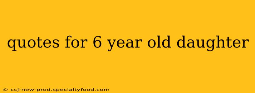 quotes for 6 year old daughter