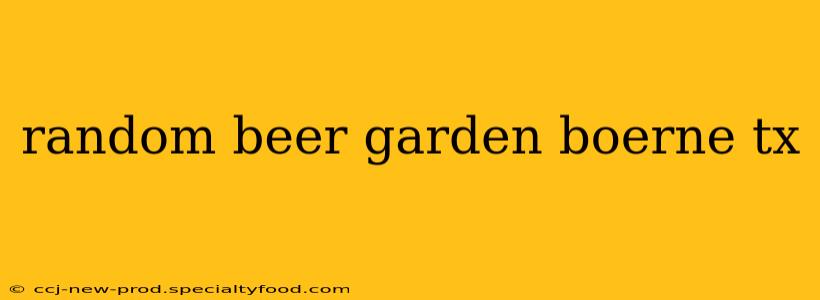 random beer garden boerne tx