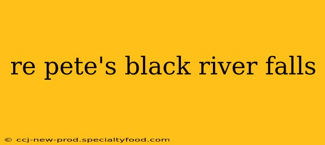 re pete's black river falls