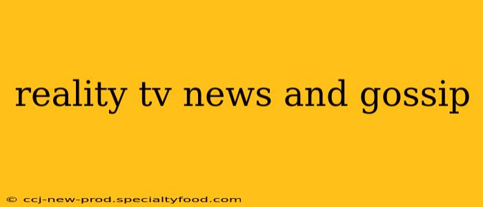 reality tv news and gossip