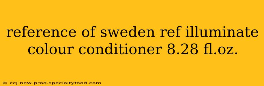 reference of sweden ref illuminate colour conditioner 8.28 fl.oz.