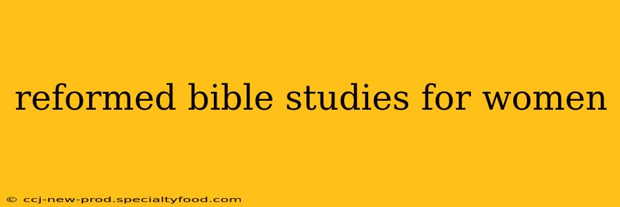 reformed bible studies for women