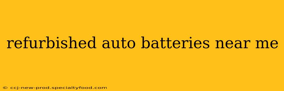 refurbished auto batteries near me