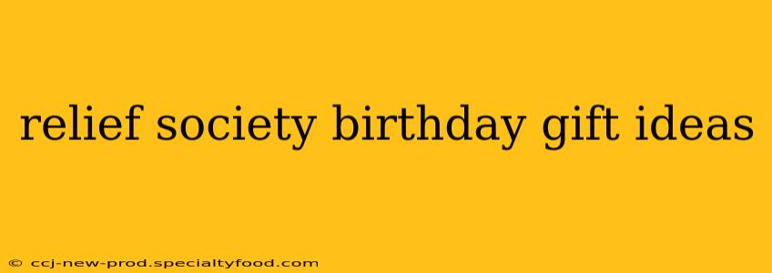 relief society birthday gift ideas