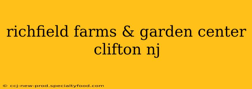 richfield farms & garden center clifton nj