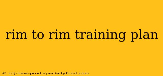 rim to rim training plan