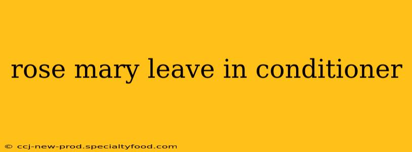 rose mary leave in conditioner