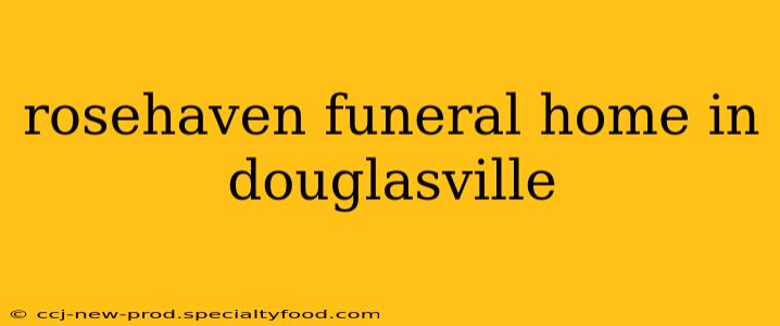 rosehaven funeral home in douglasville