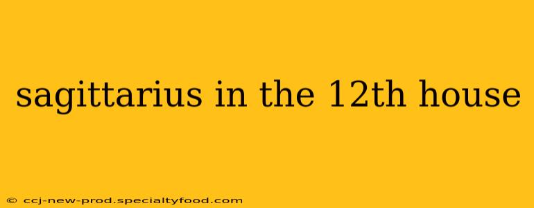 sagittarius in the 12th house