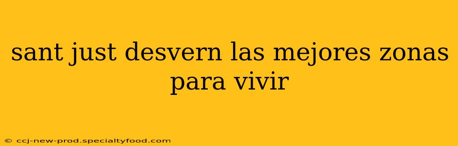 sant just desvern las mejores zonas para vivir