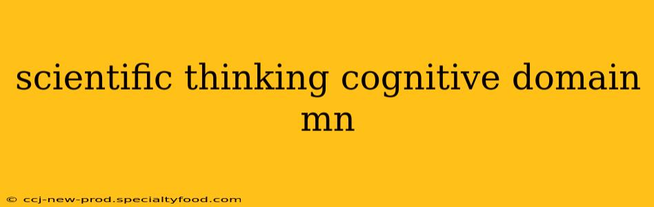scientific thinking cognitive domain mn