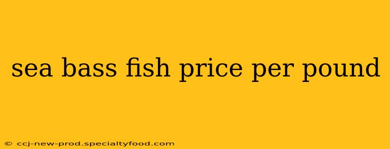sea bass fish price per pound