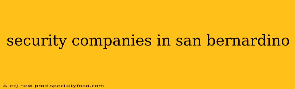 security companies in san bernardino