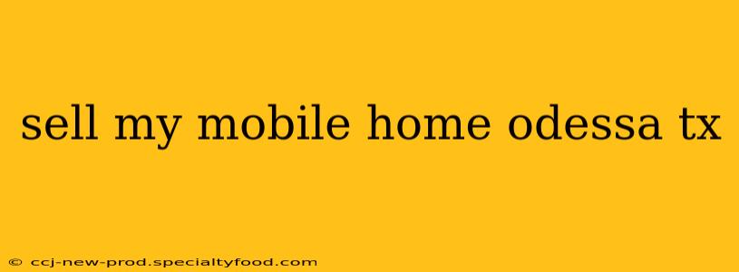 sell my mobile home odessa tx