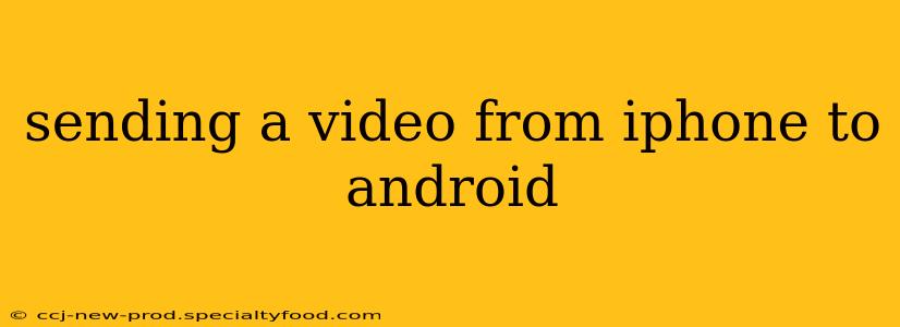 sending a video from iphone to android