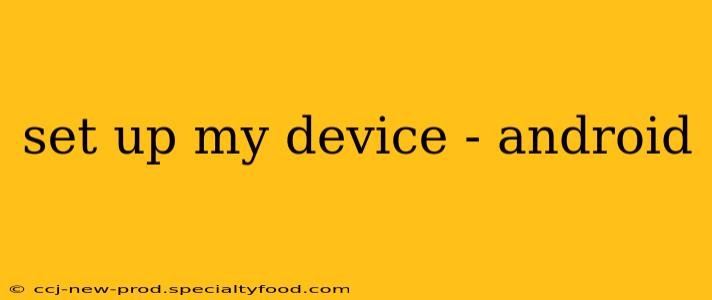 set up my device - android
