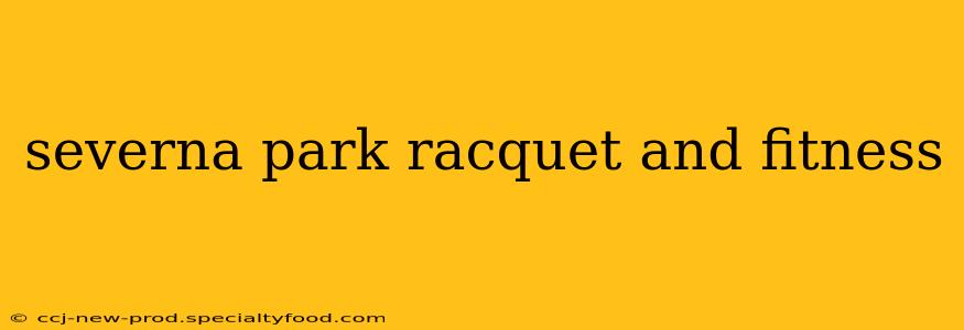 severna park racquet and fitness