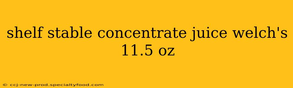 shelf stable concentrate juice welch's 11.5 oz