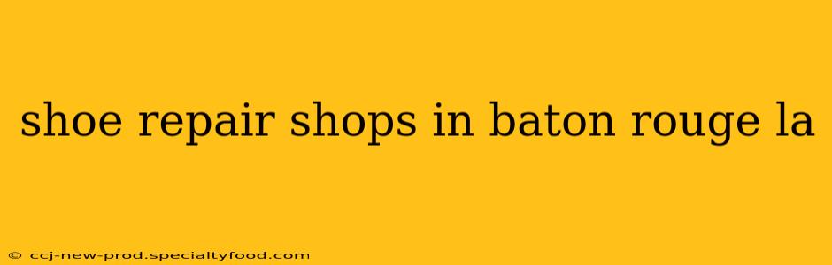 shoe repair shops in baton rouge la
