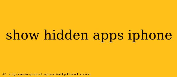 show hidden apps iphone
