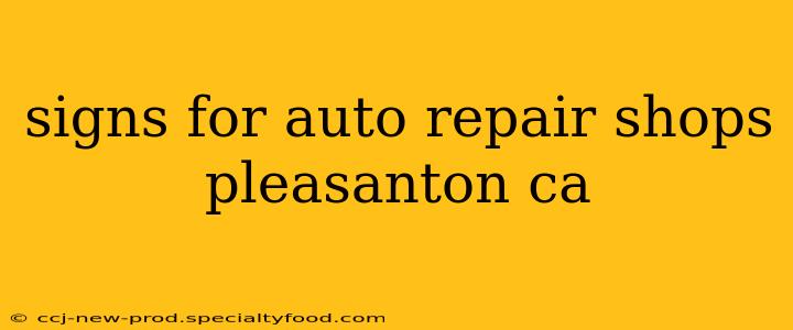 signs for auto repair shops pleasanton ca