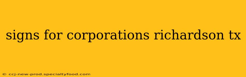 signs for corporations richardson tx