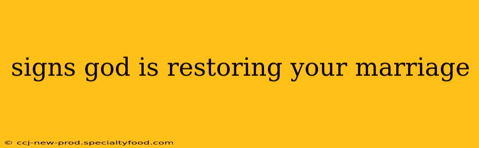 signs god is restoring your marriage
