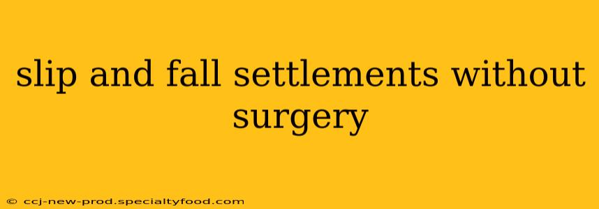 slip and fall settlements without surgery