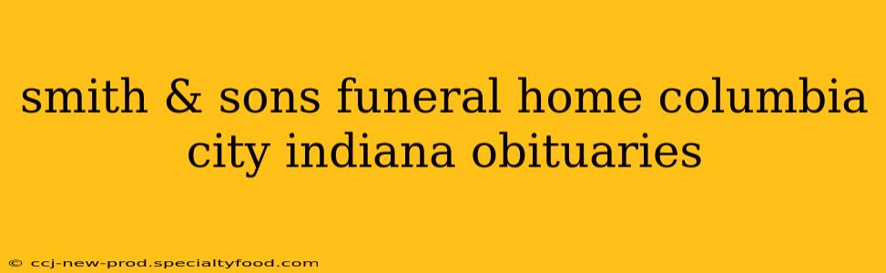smith & sons funeral home columbia city indiana obituaries
